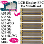 10pcs Connector FPC LCD Screen Motherboard For Samsung A15 A55 A35 A25 A05 A54 A34 A24 A14 A04  Display FPC On Board  78pin