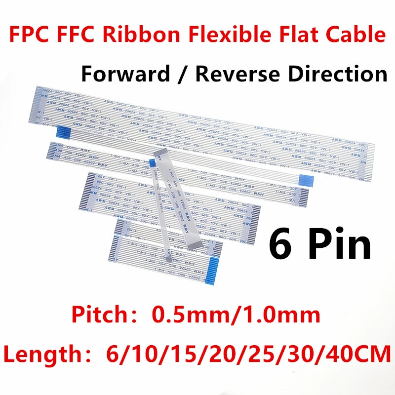 10PC FPC FFC Ribbon Flexible Flat Cable 6Pin Pitch 0.5 1.0MM AWM 20624 80C 60V Wire Length 6/10/15/20/25/30/40CM Forward Reverse