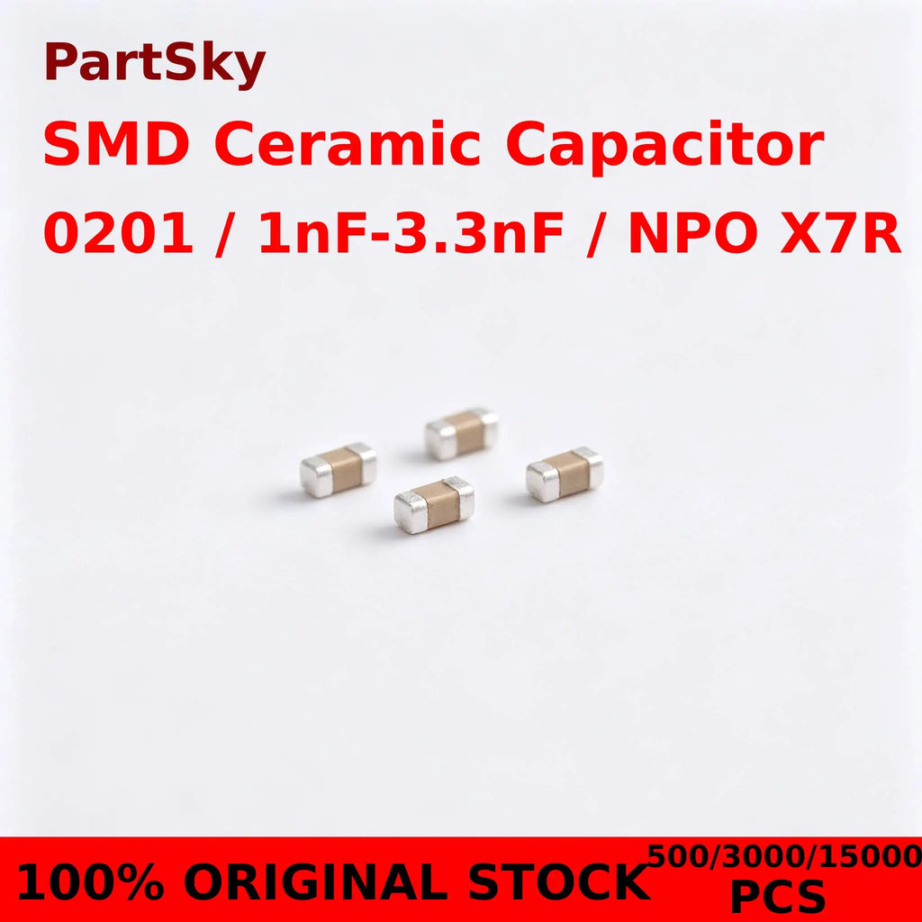 500/3000/15000pcs 0201 NPO X7R SMD Ceramic capacitors 1000pF 1nF 1.2nF 1.5nF 1.8nF 2.2nF 2.7nF 3.3nF 50V NEW ORIGINAL IN STOCK