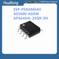 10Pcs/Lot  ESP-PSRAM64H PSRAM64H AS5600-ASOM AS5600 APS6404L-3SQR-SN APS6404L-3SQR 6404L-3SQR APS6404L