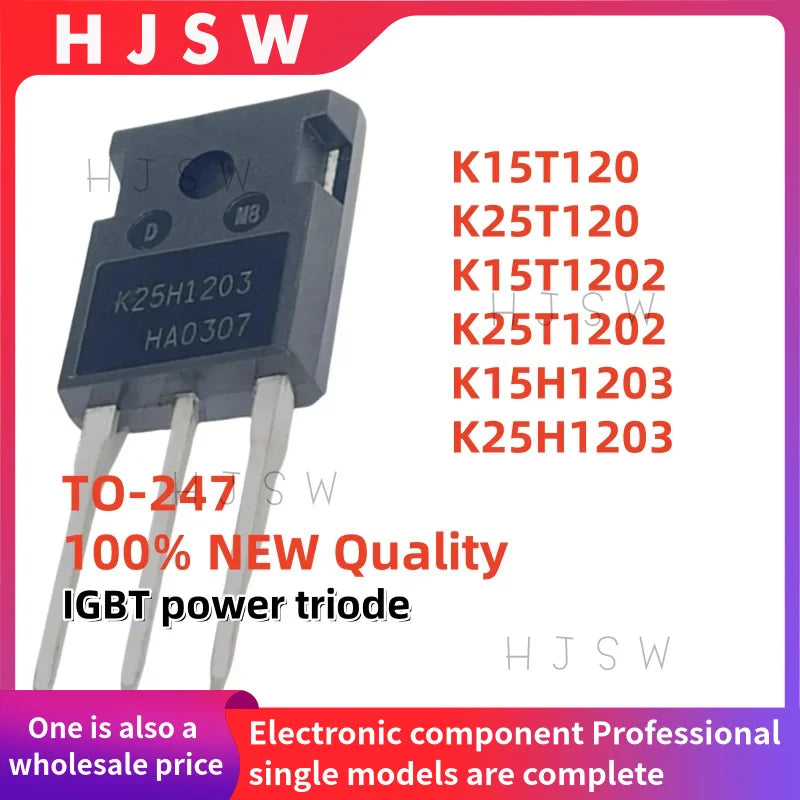 5PCS 100% Brand New and Quality K15T120 K15T1202 K15H1203 K25T120 K25T1202 K25H1203 TO-247 IGBT power triode