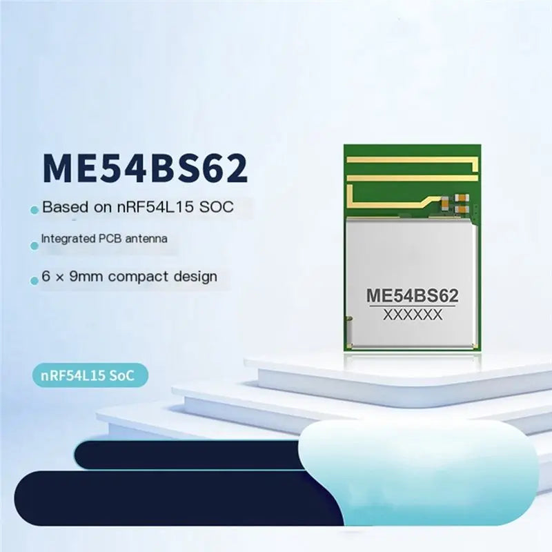 ME54BS62 Cortex-M33 Soc NRF54L15 BLE 6.0 SPI I2S UART Sidewalk Transmission Wireless Bluetooth Mesh Module-A86G