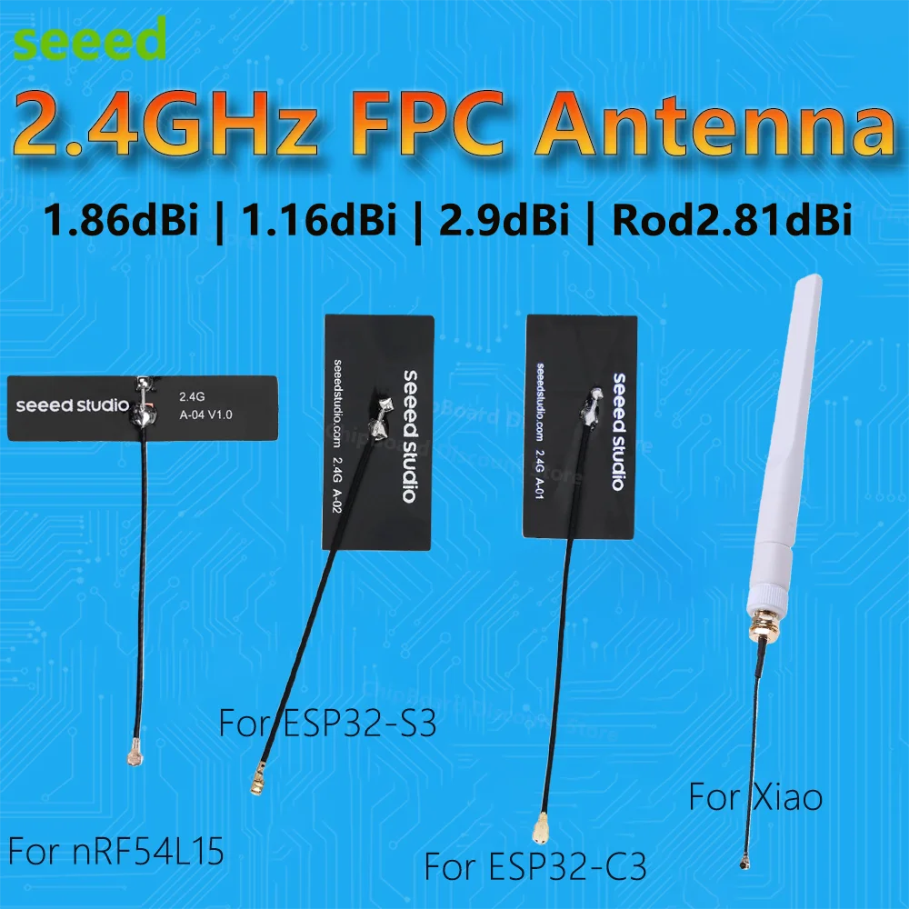 Seeed 2.4GHz FPC Antenna 1.16dBi/2.9dBi/1.86dBi for XIAO ESP32-S3/ESP32-C3/nRF54L15 and Rod 2.81dBi