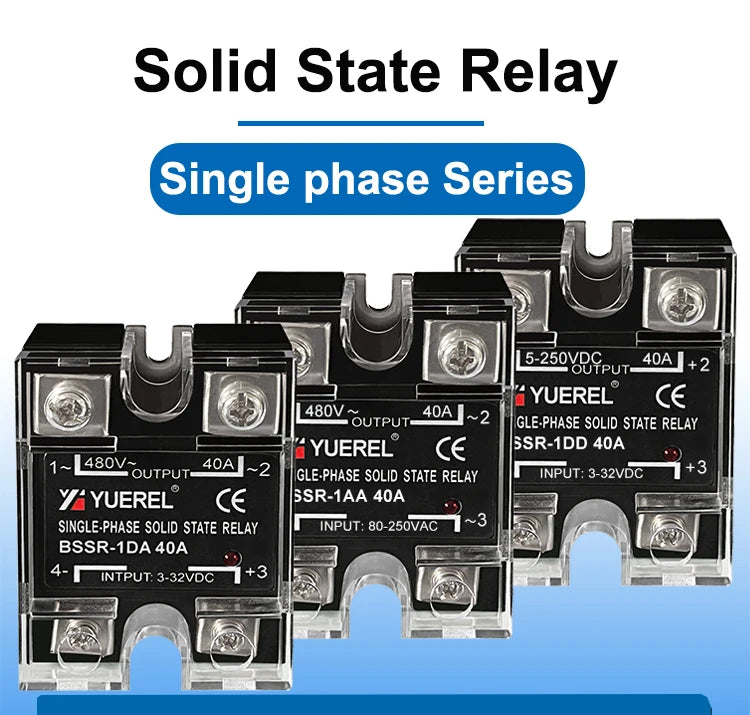 10A 25A 40A 60A 80A 100A 120A Single Phase SSR DC Control AC DC Control DC AC Control AC Solid State Relay