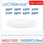 LoCNService SMD Capacitors 10000PCS 0402 1005 COG/NPO RoHS 50V 5% 36PF 39PF 43PF 47PF 51PF 56PF 62PF 68PF High quality
