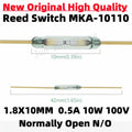 1/10PCS Original MKA10110 Reed Switch MKA-10110 Normally Open NO 1.8*10MM 0.5A 100V Magnetic Contact Switch Induction Sensor