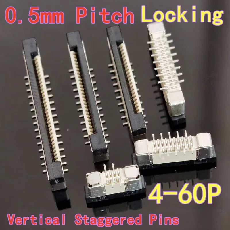 10PCS 0.5mm Pitch FFC/FPC Socket Connector 0.5mm Pitch Locking Vertical SMD Staggered Pins 4P 6P/8P～50P 60P