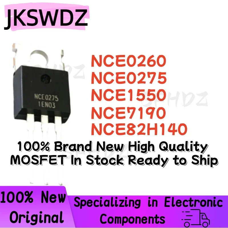 10PCS NCE0260 NCE0275 NCE1550 NCE7190 NCE82H140 TO-220 100% Brand New High Quality MOSFET In Stock Ready to Ship