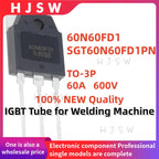 5/10/20PCS 100% Brand New and Quality 60N60FD1 SGT60N60FD1PN 60N60 SGT60N60FD1 SGT TO-3P 60A 600V IGBT Tube for Welding Machine