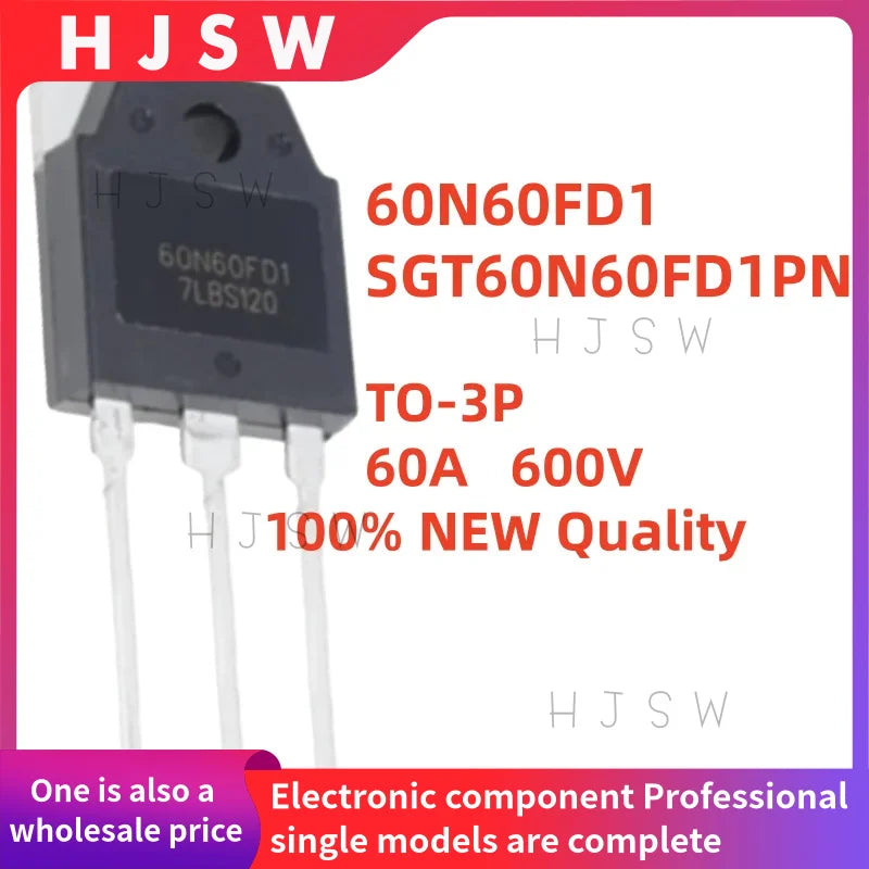 5/10/20PCS 100% Brand New and Quality 60N60FD1 SGT60N60FD1PN 60N60 SGT60N60FD1 SGT TO-3P 60A 600V IGBT Tube for Welding Machine