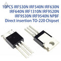 10PCS IRF530N IRF540N IRF630N IRF640N IRF1310N IRF9520N IRF9530N IRF9540N NPBF Direct insertion TO-220 Chipset
