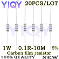 20PCS Carbon film resistor 1W 5% 0.1R-4.7M 10R 100R 220R 1K 1.5K 2.2K 4.7K 10K 22K 68K 100K 100 220 1K5 2K2 4K7 Ohm Resistance