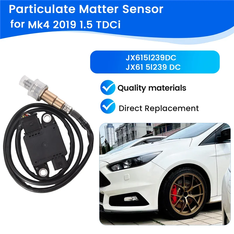 Particulate Matter Sensor PM Sensor JX61-5L239-DC For Ford Focus Mk4 2019 1.5 Tdci Jx615l239dc JX61 5L239 DC