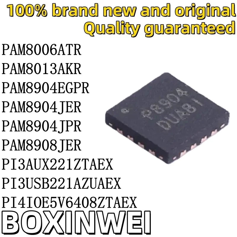10PCS PAM8006ATR PAM8013AKR PAM8904EGPR PAM8904JER PAM8904JPR PAM8908JER PI3AUX221ZTAEX PI3USB221AZUAEX PI4IOE5V6408ZTAEX