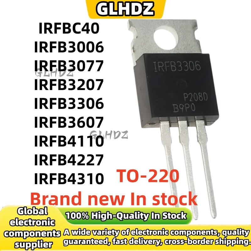 10Pcs Brand new IRFBC40 IRFB3006 IRFB3077 IRFB3207 IRFB3306 IRFB3607 IRFB4110 IRFB4227 IRFB4310 In stock TO-220