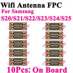 WiFi Antenna FPC Connector On Board Flex For Samsung S22 S21 Ultra S20 Plus S20U S22P S23 S24 S25 S22U S23U S24U S25U S901 G998