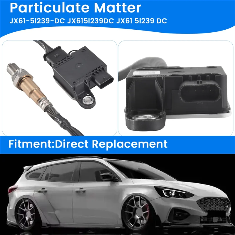 Particulate Matter Sensor PM Sensor JX61-5L239-DC For Ford Focus Mk4 2019 1.5 Tdci Jx615l239dc JX61 5L239 DC