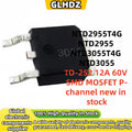 10-100 PCS NTD2955T4G NTD2955 NT2955G NTD3055-094T4G NTD3055-094G TO-252 12A 60V SMD MOSFET P-channel new in stock